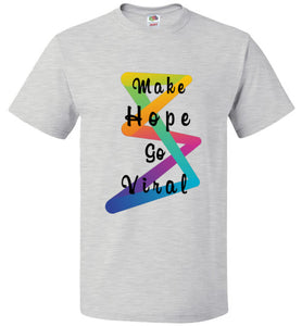 Make Hope Go Viral Unisex T-Shirt