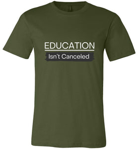 Educations Isn't Canceled Shirt Sleeve Tee