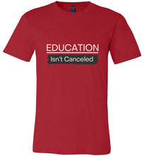 Load image into Gallery viewer, Educations Isn&#39;t Canceled Shirt Sleeve Tee
