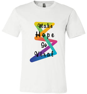 Make Hope Go Viral Posh-Fit Unisex Tee (Extended Colors)