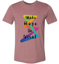Load image into Gallery viewer, Make Hope Go Viral Posh-Fit Unisex Tee (Extended Colors)
