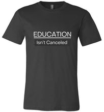 Load image into Gallery viewer, Educations Isn&#39;t Canceled Shirt Sleeve Tee
