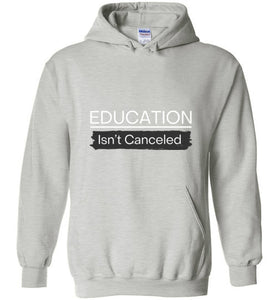 Education Isn't Canceled Hoodie