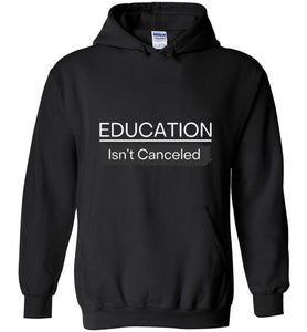 Education Isn't Canceled Hoodie