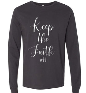 Keep the Faith #44 Long Sleeve Tee